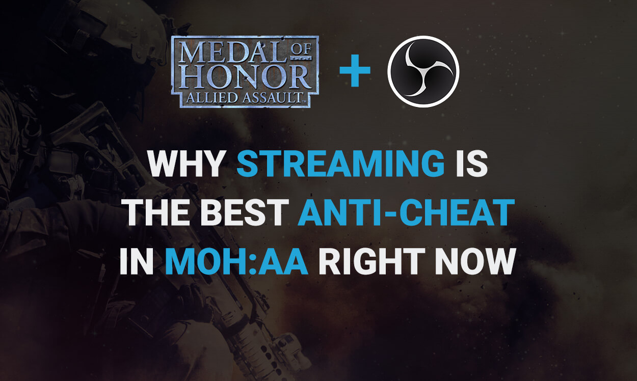 Why streaming is the best Anti-Cheat in MoH:AA right now